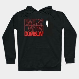 Every Day I'm Dumblin' Hoodie